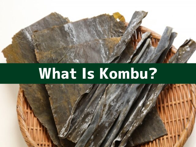 dried kombu seaweed used for Japanese dashi